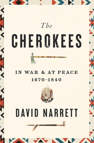 The Cherokees: In War and at Peace, 1670–1840