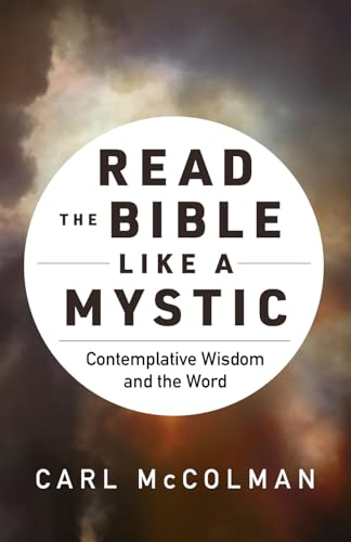 Read the Bible like a Mystic: Contemplative Wisdom and the Word