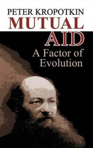 Mutual Aid: A Factor of Evolution (Dover Value Editions)