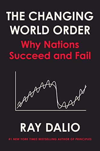 Principles for Dealing with the Changing World Order: Why Nations Succeed and Fail