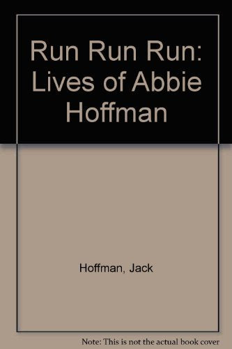 Run Run Run: The Lives of Abbie Hoffman