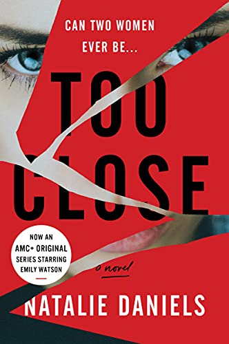 Too Close: A Novel