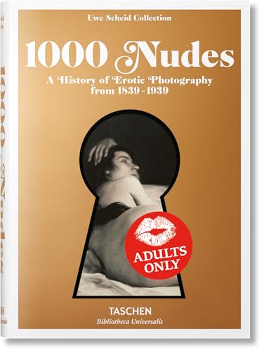 1000 Nudes. A History of Erotic Photography from 1839-1939 (Bibliotheca Universalis) (Multilingual Edition)