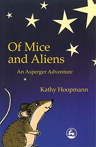 Of Mice and Aliens: An Asperger Adventure (Asperger Adventures)
