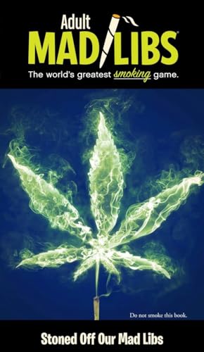 Stoned Off Our Mad Libs: World's Greatest Word Game (Adult Mad Libs)