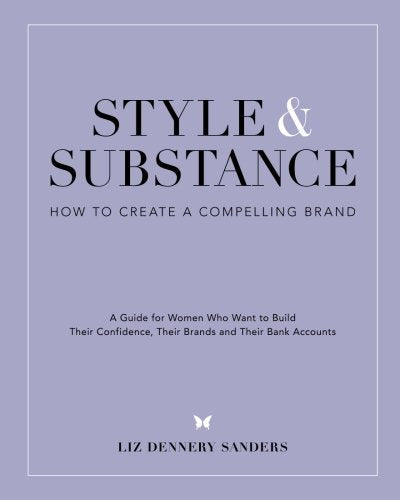 Style & Substance: How to Create a Compelling Brand