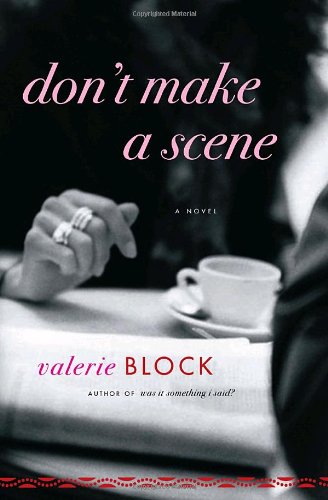 Don't Make a Scene: A Novel