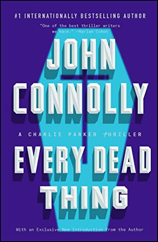 Every Dead Thing: A Charlie Parker Thriller (1)