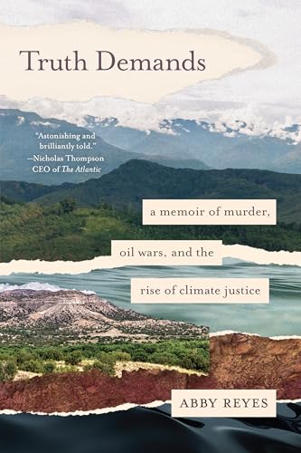 Truth Demands: A Memoir of Murder, Oil Wars, and the Rise of Climate Justice