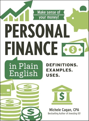 Personal Finance in Plain English: Definitions. Examples. Uses. (Financial Literacy Guide Series)