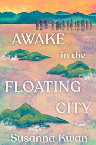 Awake in the Floating City: A Novel