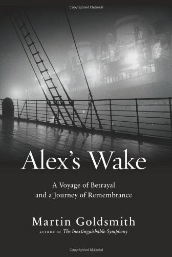 Alex's Wake: A Voyage of Betrayal and a Journey of Remembrance