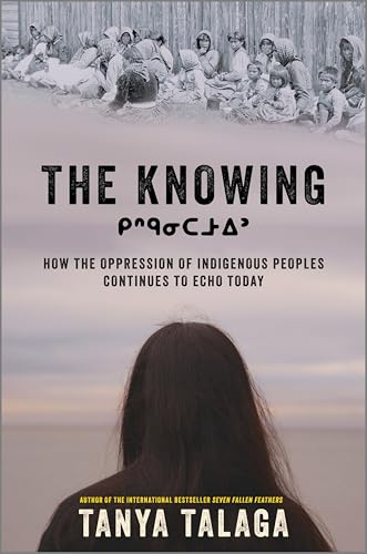 The Knowing: How the Oppression of Indigenous Peoples Continues to Echo Today