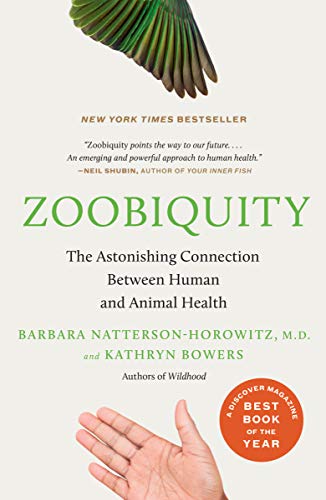Zoobiquity: The Astonishing Connection Between Human and Animal Health (Vintage)