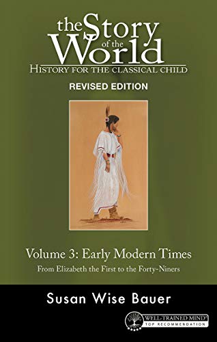 Story of the World, Vol. 3 Revised Edition: History for the Classical Child: Early Modern Times (Story of the World)