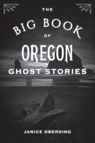The Big Book of Oregon Ghost Stories (Big Book of Ghost Stories)