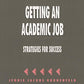 Getting an Academic Job: Strategies for Success (Survival Skills for Scholars)