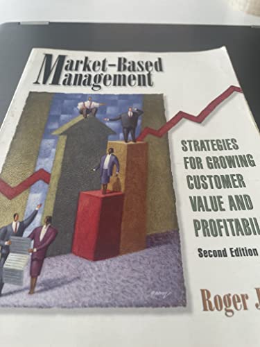 Market-Based Management: Strategies for Growing Customer Value and Profitability (2nd Edition)