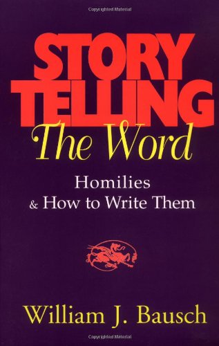 Storytelling the Word: Homilies & How to Write Them