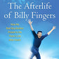 The Afterlife of Billy Fingers: How My Bad-Boy Brother Proved to Me There's Life After Death