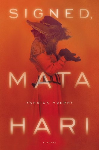 Signed, Mata Hari: A Novel