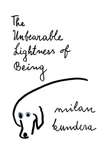 The Unbearable Lightness of Being: A Novel