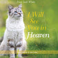 I Will See You in Heaven (Cat Lover's Edition)