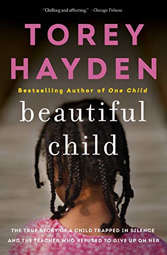 Beautiful Child: The True Story of a Child Trapped in Silence and the Teacher Who Refused to Give Up on Her