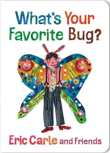 What's Your Favorite Bug? (Eric Carle and Friends' What's Your Favorite, 3)