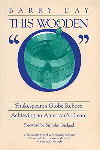 This Wooden O: Shakespeare's Globe Reborn: Achieving an American's Dream (Limelight)