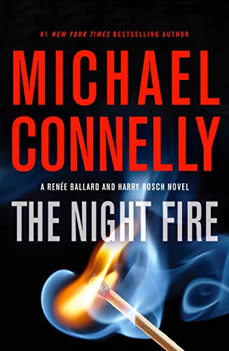 The Night Fire (A Renée Ballard and Harry Bosch Novel (22))