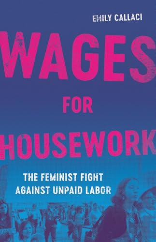 Wages for Housework: The Feminist Fight Against Unpaid Labor