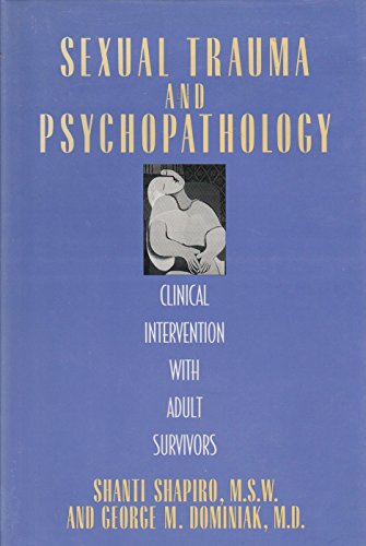 Sexual Trauma and Psychopathology: Clinical Intervention with Adult Survivors