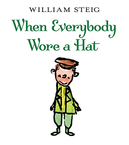When Everybody Wore a Hat (New York Times Best Illustrated Books (Awards))