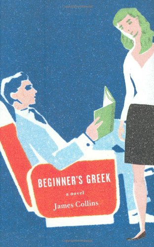 Beginner's Greek: A Novel