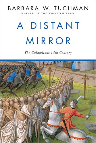 A Distant Mirror:  The Calamitous 14th Century