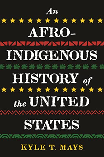 An Afro-Indigenous History of the United States (ReVisioning History)