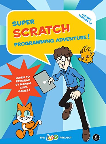 Super Scratch Programming Adventure!: Learn to Program By Making Cool Games