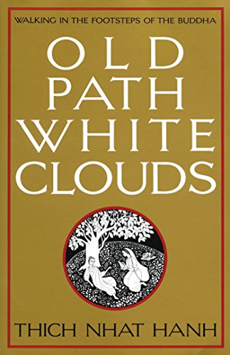 Old Path White Clouds: Walking in the Footsteps of the Buddha