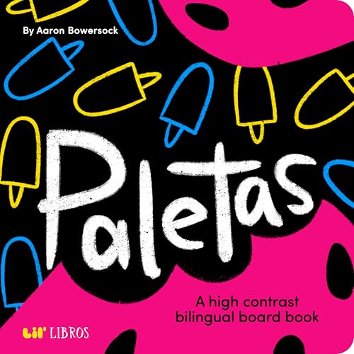 Paletas: A High Contrast Bilingual Book for Babies (Lil' Libros Bilingual Book) (English and Spanish Edition)