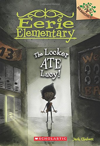 The Locker Ate Lucy!: A Branches Book (Eerie Elementary #2)