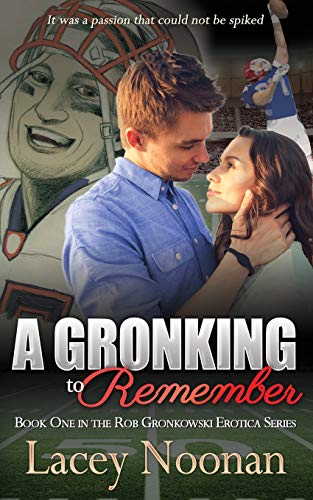 A Gronking to Remember (Rob Gronkowski Erotica Series) (Volume 1)