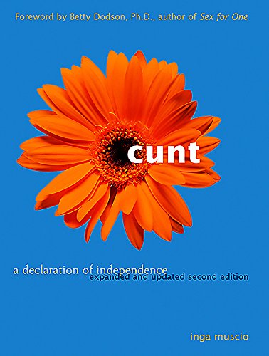 Cunt: A Declaration of Independence  Expanded and Updated Second Edition