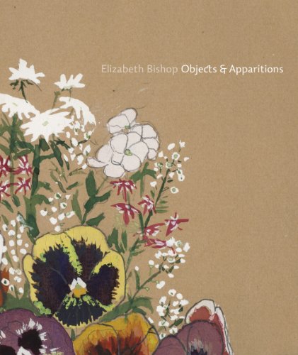 Elizabeth Bishop: Objects & Apparitions