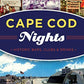 Cape Cod Nights: Historic Bars, Clubs and Drinks (American Palate)