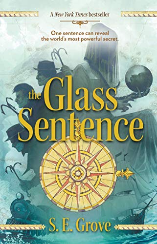 The Glass Sentence (The Mapmakers Trilogy)