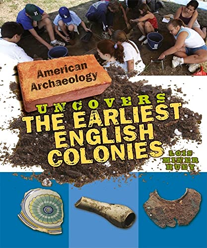 American Archaeology Uncovers the Earliest English Colonies