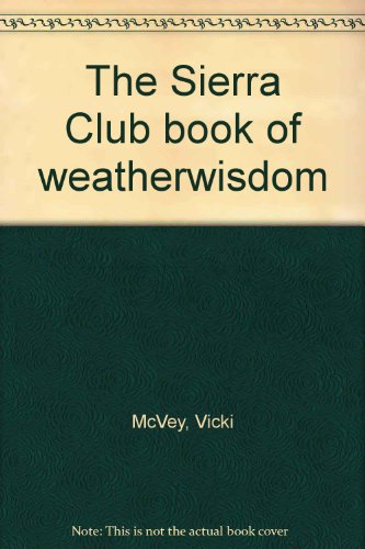 The Sierra Club book of weatherwisdom