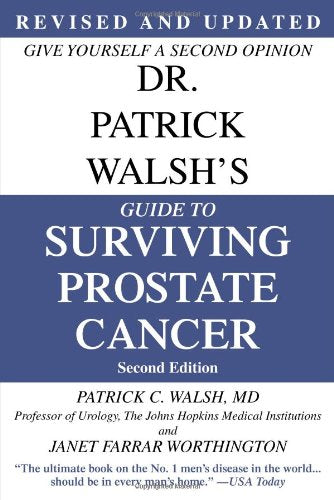 Dr. Patrick Walsh's Guide to Surviving Prostate Cancer, Second Edition