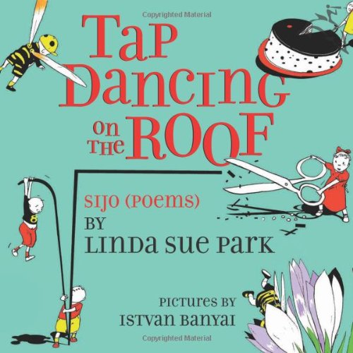 Tap Dancing on the Roof: Sijo (Poems)